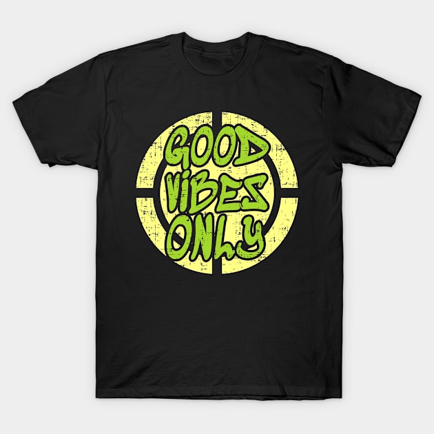 Good Vibes Only T-Shirt by D3monic